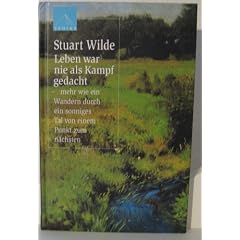 Leben war nie als Kampf gedacht: mehr wie ein Wandern durch ein sonniges Tal, von einem Punkt zum n�chsten