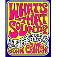 What's That Sound?: An Introduction to Rock and Its History