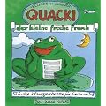 Quacki, der kleine, freche Frosch: 37 lustige Klanggeschichten f�r Kinder von 3 - 8