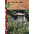 Le jardin naturel : 148 esp�ces de fleurs sauvages � introduire au jardin