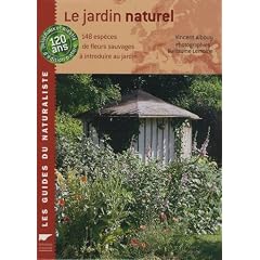 Le jardin naturel : 148 esp�ces de fleurs sauvages � introduire au jardin