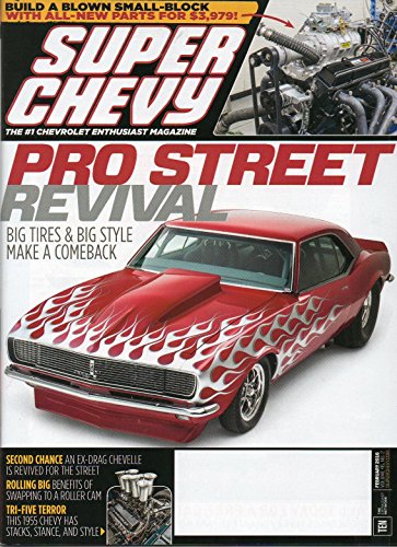 Super Chevy February 2016 The #1 Chevrolet Enthusiast Magazine PRO STREET REVIVAL: BIG TIRES & STYLE MAKE A COMEBACK