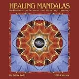 Healing Mandalas 2010 Wall Calendar: Meditations on Personal & Planetary Harmony