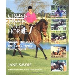 Cross-Train Your Horse: Book One: Simple Dressage for Every Horse, Every Sport