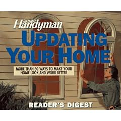 Updating Your Home: Easy Ways to Make Your Home Look and Work Better (Family Handyman)