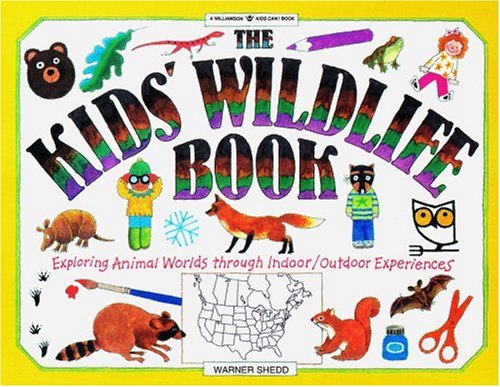 The Kids' Wildlife Book (Williamson Kids Can! Series) (Williamson Kids Can! Series)