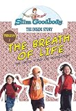 Slim Goodbody Inside Story: Breath of Life