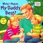 What Makes My Daddy Best