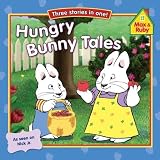 Hungry Bunny Tales (Max and Ruby) by Grosset & Dunlap (2012) Paperback