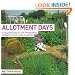 Allotment Days: A Celebration of the Wonderful World of Plots and Planting