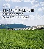 Produkt-Bild: Zentrum Paul Klee Renzo Piano. Archimorphose. Deutsche Ausgabe