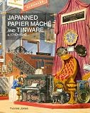 Japanned Papier Mache and Tinware c.1740-1940