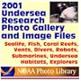 2001 Undersea Research Photo Gallery and Image Files from the National Oceanic and Atmospheric Administration (NOAA): Sealife, Fish, Coral Reefs, ... Submarines, Undersea Habitats, Explorers