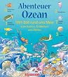 Abenteuer Ozean: 1001 Bilder rund ums Meer, zum Suchen, Entdecken und Z�hlen