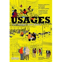 Usages : Analyse subjective et factuelle des usages de l'espace public : Tome 1, Shanghai, Paris, Bombay