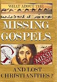  : What About the Missing Gospels and Lost Christianities?