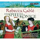Das Spiel der K&ouml;nige - Das H&ouml;rspiel - Rebecca Gabl&eacute;