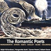 The Romantic Poets | [John Keats, William Wordsworth, Percy Shelley, William Blake, Samuel Taylor Coleridge, George Gordon Byron]