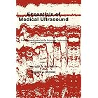 Essentials of Medical Ultrasound: A Practical Introduction to the Principles, Techniques,... by Michael H. Repacholi and Deirdre A. Benwell