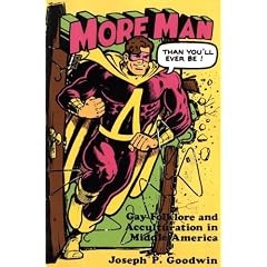 More Man Than You'll Ever be: Gay Folklore and Acculturation in Middle America (A Midland Book)