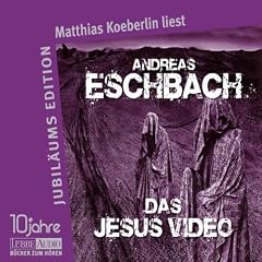 Das Jesus Video: inszenierte Lesung der gek�rzten Romanfassung