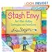 Stash Envy and Other Quilting Confessions and Adventures