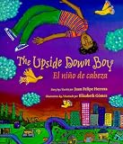 The Upside Down Boy / El nino de cabeza