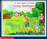 . . . If You Grew Up with George Washington