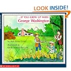 . . . If You Grew Up with George Washington by Ruth Belov Gross and Emily Arnold McCully