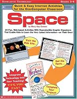 Scholastic Technology: Quick & Easy Internet Activities for the One-Computer Classroom: SPACE (Grades 3-6)