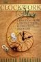 The Clockwork Muse: A Practical Guide to Writing Theses, Dissertations, and Books