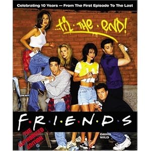 Friends 'Til the End: The Official Celebration of All Ten Years