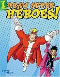 Draw Super Heroes! (Draw Super!)
