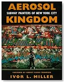 Aerosol Kingdom: Subway Painters of New York City