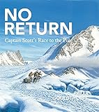 No return : Captain Scott's race to the Pole