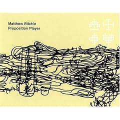 Matthew Ritchie: Proposition Player