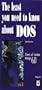 The Least You Need to Know About DOS