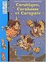 Carabique, Carabosse et Carapate