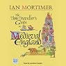 The Time Traveller's Guide to Medieval England: A Handbook for Visitors to the Fourteenth Century