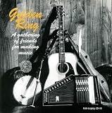 Golden Ring: A Gathering of Friends For Making Music