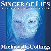 Singer of Lies: A Science Fantasy Novel | [Michael R. Collings]
