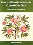 Roses and Flowering Branches in Counted Cross Stitch-