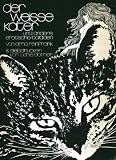 der wei&szlig;e kater und andere erotische balladen - Arno Reinfrank