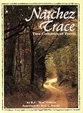 Natchez Trace: Two Centuries of Travel