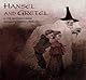 Hansel and Gretel
