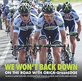 We won't back down : on the road with ORICA-GreenEDGE