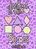 Love Heart Learning - Shapes (Children's Book Age 0-5) (My First EBooks)