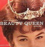 Beauty Queen: Here She Comes...