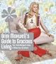Brini Maxwell's Guide to Gracious Living: Tips, Tricks, Recipes & Ideas to Make Your Life Bloom