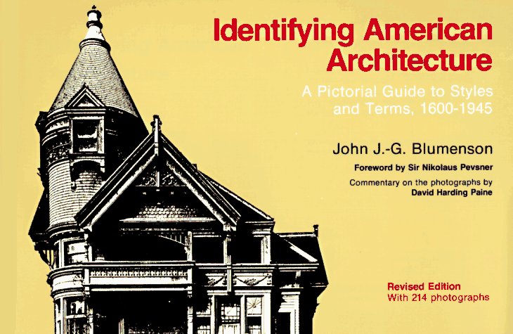 Identifying American Architecture: A Pictorial Guide to Styles and Terms, 1600-1945